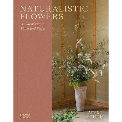 Naturalistic Flowers, Gebundene Ausgabe von Aesme Studio, Thames and Hudson, 978-0-500-02762-2