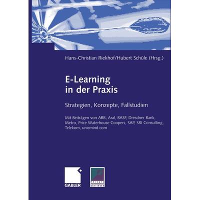 E-Learning in der Praxis, Taschenbuch von Hans-Christian Riekhof,Hubert Schüle, Betriebswirtschaftlicher Verlag Gabler, 978-3-409-12070-8