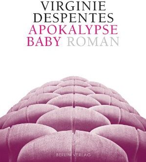 Virginie Despentes - Apokalypse, Baby!: Roman - Preis vom 13.10.2026 11:25:28 h