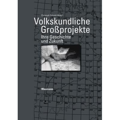 Volkskundliche Großprojekte, Taschenbuch von Christoph Schmitt, Waxmann Verlag GmbH, 978-3-8309-1562-1