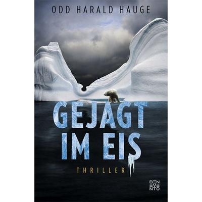 Gejagt im Eis, Taschenbuch von Odd Harald Hauge, Benevento, 978-3-7109-0112-6