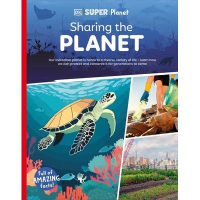 DK Super Planet Sharing the Planet, Taschenbuch von DK, Dorling Kindersley, 978-0-241-72271-8