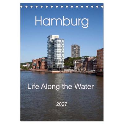 Hamburg - Life Along the Water (Desk Calendar 2027 DIN A5 portrait), CALVENDO 12 Month DeskCalendar