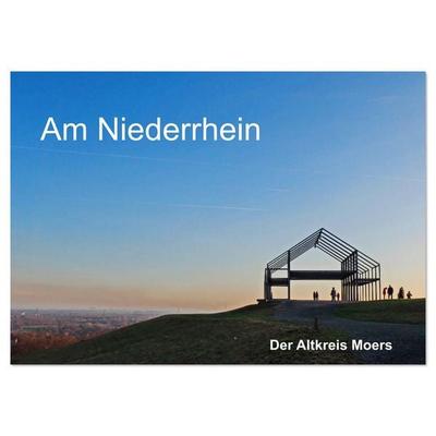 Am Niederrhein. Der Altkreis Moers (Wandkalender 2026 DIN A4 quer), CALVENDO Monatskalender