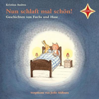 Nun schlaft mal schön! - Geschichten von Fuchs und Hase - Kristina Andres, Audio, 4066004753676