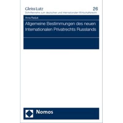 Allgemeine Bestimmungen des neuen internationalen Privatrechts Russlands, Taschenbuch von Anna Radjuk, Nomos, 978-3-8329-4822-1