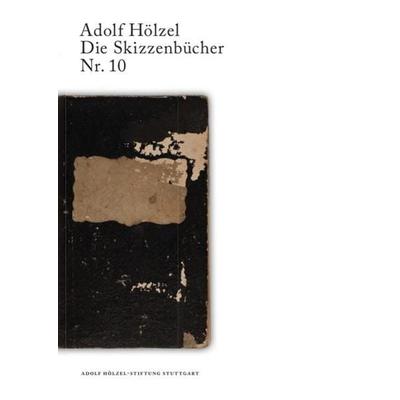 Adolf Hölzel. Die Skizzenbücher / Adolf Hölzel Die Skizzenbücher Nr. 10, Taschenbuch von Christian Baudisch, Epubli, 978-3-7375-6928-6