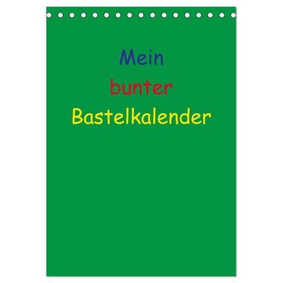 Mein bunter Bastel / Fotokalender (Tischkalender 2027 DIN A5 hoch), CALVENDO Monatskalender
