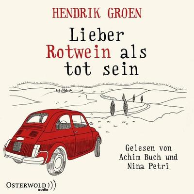 Lieber Rotwein als tot sein - Hendrik Groen, Audio, 9783844921533