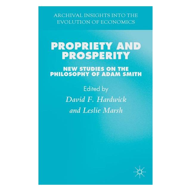 Palgrave Macmillan Uk Propriety and Prosperity (63320250)