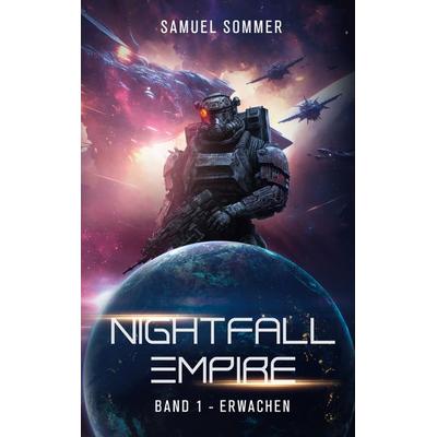 Nightfall Empire Band 1: Erwachen, Taschenbuch von Samuel Sommer, BoD – Books on Demand, 978-3-7693-6817-8