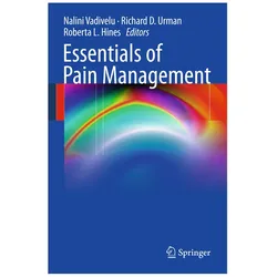 Essentials of Pain Management, Fachbücher von Roberta L. Hines, Richard D. Urman, Nalini Vadivelu, D Urman Richard, Richard L Hines Roberta