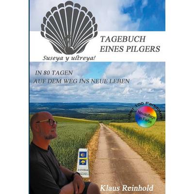 In 80 Tagen auf dem Weg ins neue Leben, Taschenbuch von Klaus Reinhold, BoD – Books on Demand, 978-3-7557-8608-5