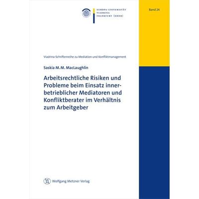 Arbeitsrechtliche Risiken und Probleme beim Einsatz innerbetrieblicher Mediatoren und Konfliktberater im Verhältnis zum Arbeitgeber, Taschenbuch von