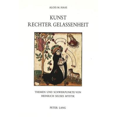 Kunst rechter Gelassenheit, Taschenbuch von Alois M. Haas, Peter Lang Group AG, International Academic Publishers, 978-3-906756-82-0
