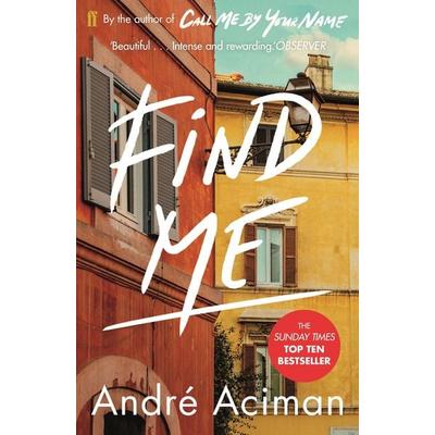 Find Me, Taschenbuch von André Aciman, Faber & Faber, 978-0-571-35650-8