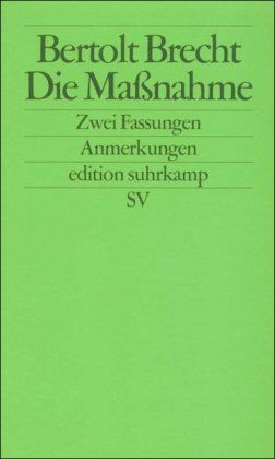 Bertolt Brecht - Die Maßnahme: Zwei Fassungen: Anmerkungen (edition suhrkamp) - Preis vom 01.10.2026 17:08:56 h