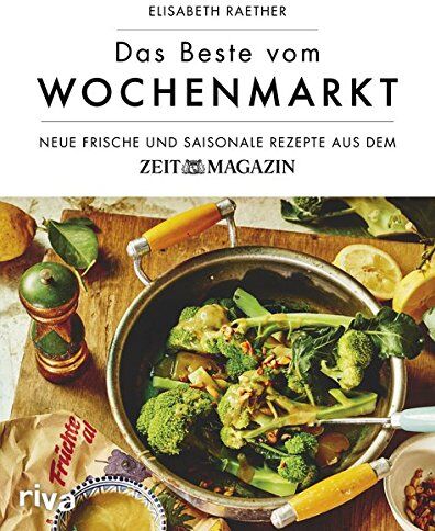 Elisabeth Raether - Das Beste vom Wochenmarkt: Neue frische und saisonale Rezepte aus dem ZEITmagazin - Preis vom 30.09.2026 09:01:18 h