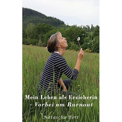 Mein Leben als Erzieherin, Taschenbuch von Natascha Bott, BoD – Books on Demand, 978-3-7534-2304-3