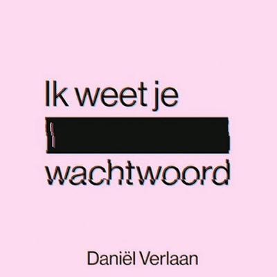 Ik weet je wachtwoord - Daniël Verlaan, Audio, 9789463638845