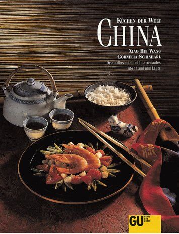 Xiaohui Wang - China. Küchen der Welt. Originalrezepte und Interessantes über Land und Leute - Preis vom 07.10.2026 11:45:10 h