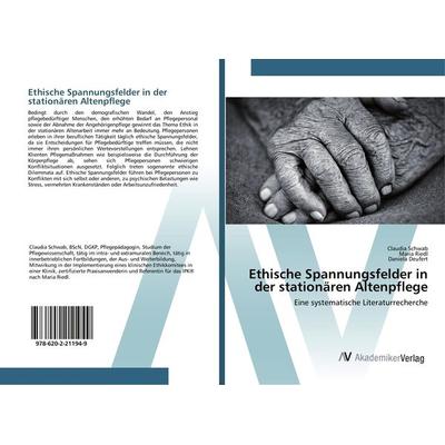 Ethische Spannungsfelder in der stationären Altenpflege, Taschenbuch von Claudia Schwab,Maria Riedl,Daniela Deufert, AV Akademikerverlag,