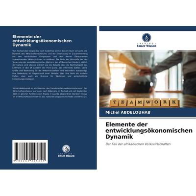 Elemente der entwicklungsökonomischen Dynamik, Taschenbuch von Michel Abdelouhab, Verlag Unser Wissen, 978-620-4-24535-5