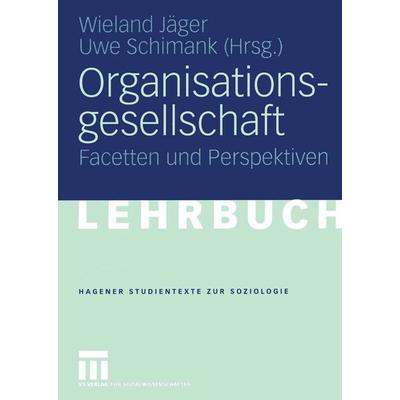 Organisationsgesellschaft, Taschenbuch von Wieland Jäger,Uwe Schimank, VS Verlag für Sozialwissenschaften, 978-3-531-14336-1