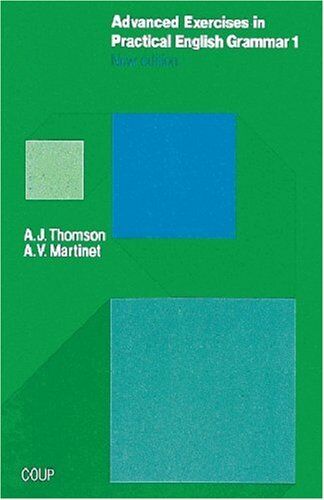 Thomson, A. J. - Advanced Exercises in Practical English Grammar - Zur School Edition: Advanced Exercises in Practical English Grammar, Bd.1: New Edition - Preis vom 09.10.2026 07:28:09 h