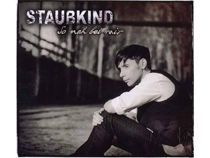 Staubkind - So Nah Bei Mir