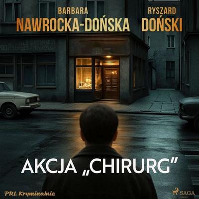 Akcja 'Chirurg' - Barbara Nawrocka-Dońska,Ryszard Doński, Audio, 9788727288079