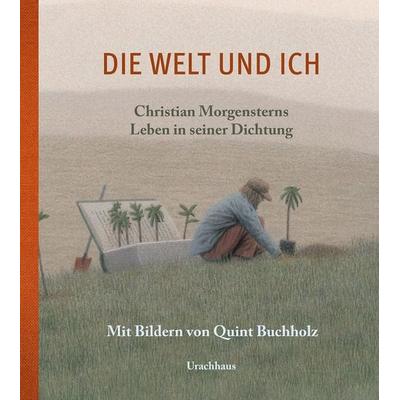 Die Welt und ich, Gebundene Ausgabe von Christian Morgenstern, Urachhaus, 978-3-8251-5279-6