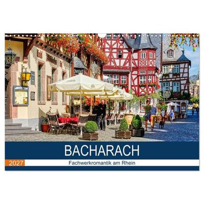 Bacharach - Fachwerkromantik am Rhein (Wandkalender 2027 DIN A3 quer), CALVENDO Monatskalender