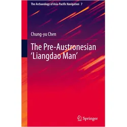 The Pre-Austronesian 'Liangdao Man', Fachbücher von Chung-yu Chen, David J. Cohen