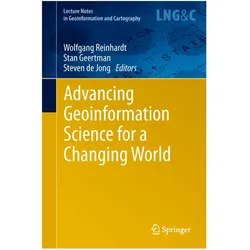 Advancing Geoinformation Science for a Changing World, Fachbücher von Fred Toppen, Wolfgang Reinhardt, Stan Geertman