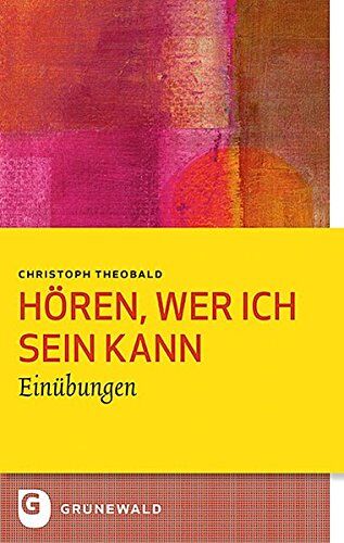 Christoph Theobald - Hören, wer ich sein kann: Einübungen (Bildung und Pastoral, Band 5) - Preis vom 15.10.2026 23:06:25 h