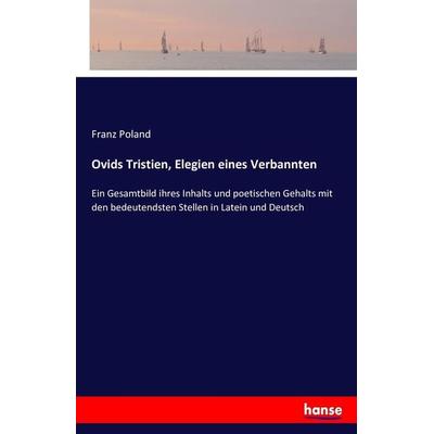 Ovids Tristien, Elegien eines Verbannten, Taschenbuch von Franz Poland, Hansebooks, 978-3-7434-8664-5