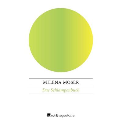 Das Schlampenbuch, Taschenbuch von Milena Moser, Rowohlt Repertoire, 978-3-688-10786-5