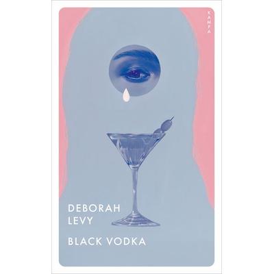 Black Vodka, Taschenbuch von Deborah Levy, Kampa Verlag, 978-3-311-15014-5