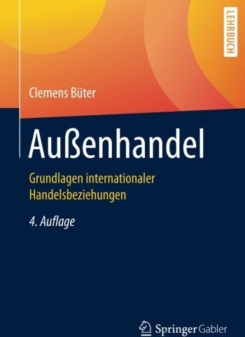 Clemens Büter - Außenhandel: Grundlagen internationaler Handelsbeziehungen (Springer-Lehrbuch) - Preis vom 30.09.2026 09:01:18 h