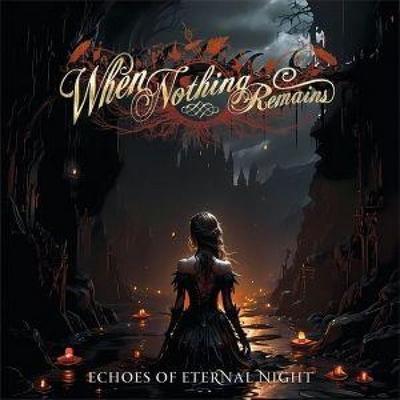 Echoes Of Eternal Night - When Nothing Remains, CD