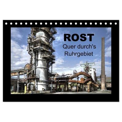Rost - Quer durch's Ruhrgebiet (Tischkalender 2027 DIN A5 quer), CALVENDO Monatskalender