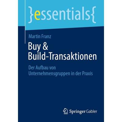 Buy & Build-Transaktionen, Taschenbuch von Martin Franz, Springer Fachmedien Wiesbaden GmbH, 978-3-658-49360-8