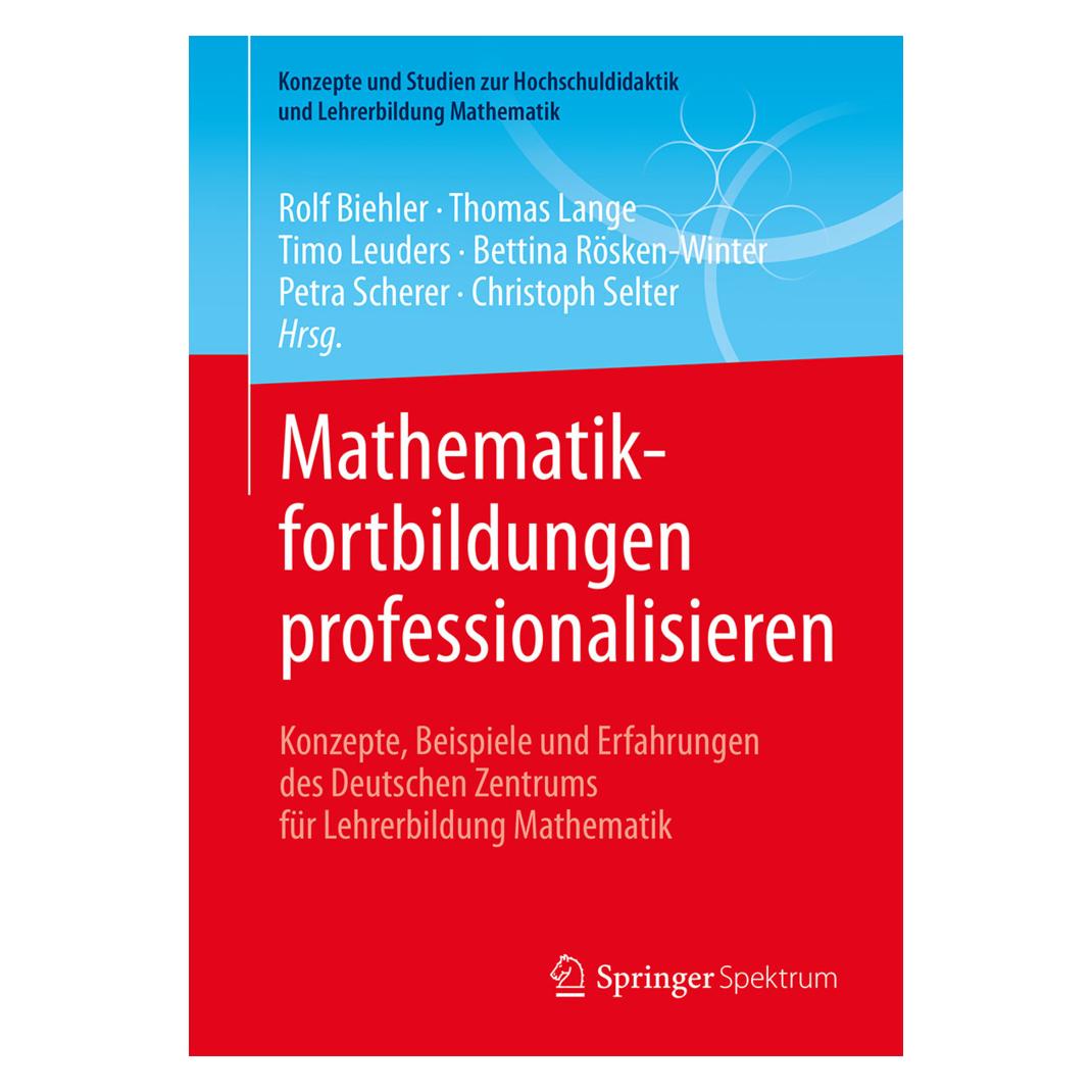 Springer Mathematikfortbildungen professionalisieren (Deutsch, Softcover, Bettina Rösken-Winter, Christoph Selter, Petra Scherer, Rolf Biehler, Thomas Lange, Timo Leuders) (7141435)