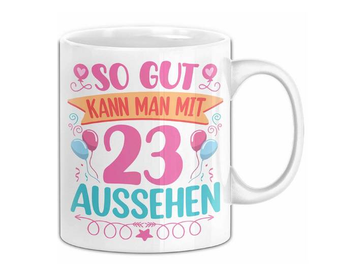 Trendation Tasse 23er Geburtstag Tasse Geschenk Frauen So Gut Kann Man Mit 23 Aussehe