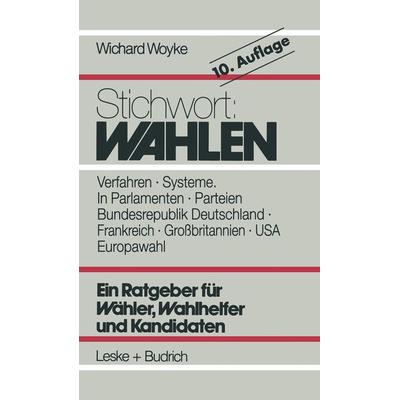 Stichwort: Wahlen, Taschenbuch von Wichard Woyke, VS Verlag für Sozialwissenschaften, 978-3-322-97408-2