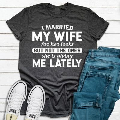 ForAllApparel I Married My Wife For Her Looks Dark Heather 3XL