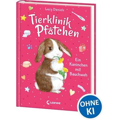 Tierklinik Pfötchen (Band 2) - Ein Kaninchen mit Bauchweh, Gebundene Ausgabe von Lucy Daniels, Loewe, 978-3-7432-0544-4