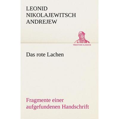 Das rote Lachen, Taschenbuch von Leonid Nikolajewitsch Andrejew, Tredition, 978-3-8424-6769-9