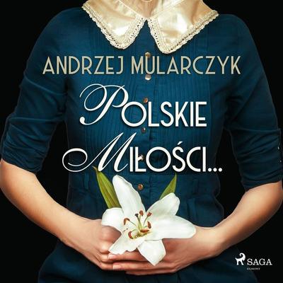Polskie miłości... - Andrzej Mularczyk, Audio, 9788726878837